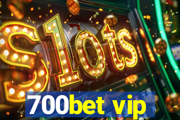 700bet vip